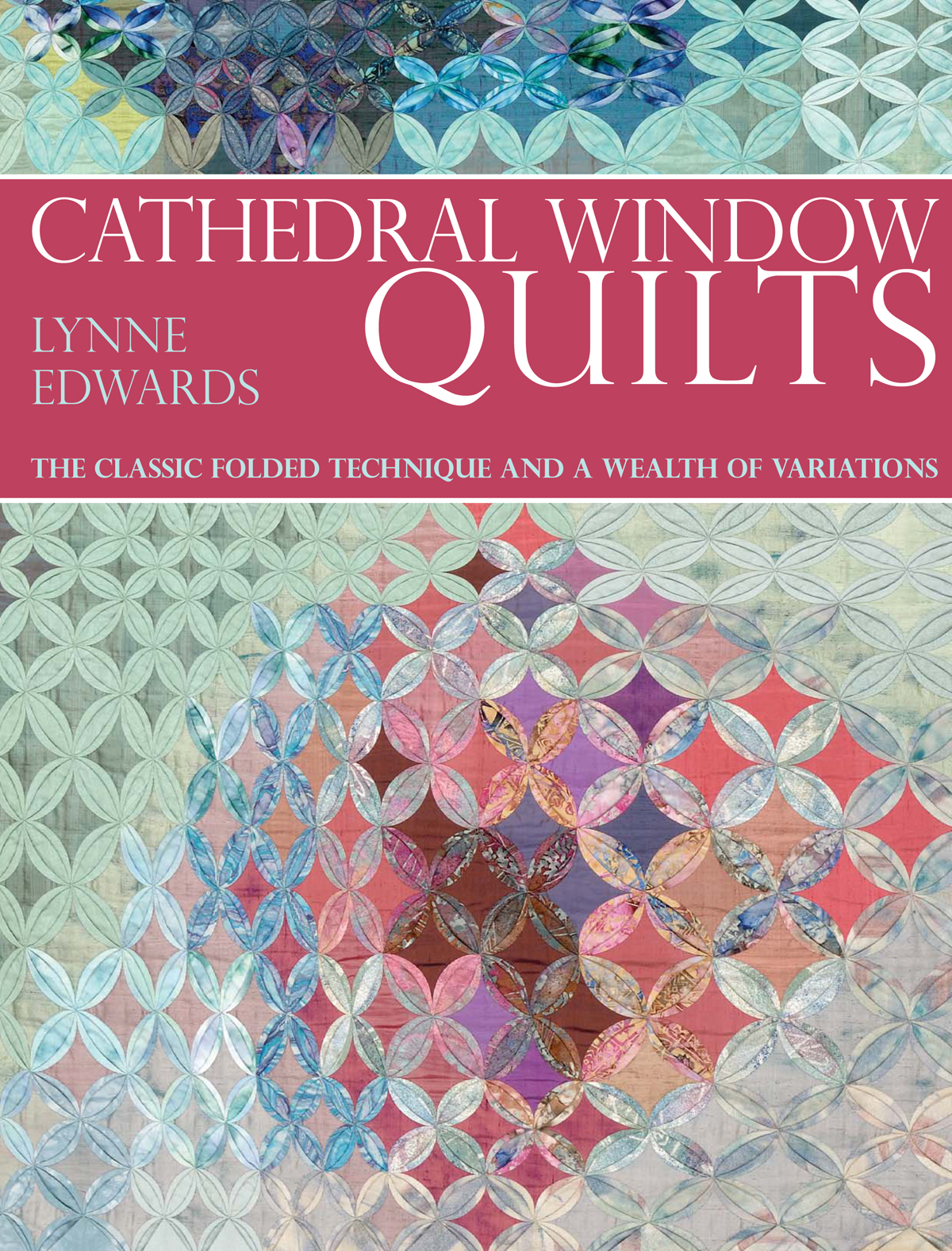 Cathedral Window Quilts The Classic Folded Technique and a Wealth of Variations - image 1