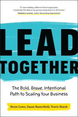 Brent Lowe - Lead Together: The Bold, Brave, Intentional Path to Scaling Your Business