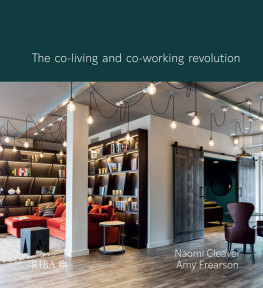 Naomi Cleaver - All Together Now: The co-living and co-working revolution