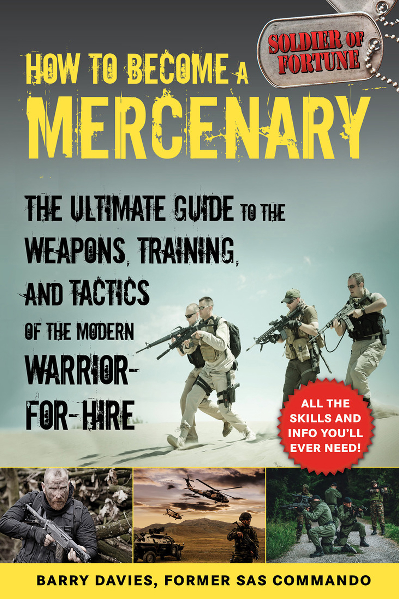 Copyright 2013 by Barry Davies This edition of How to Become a Mercenary first - photo 1