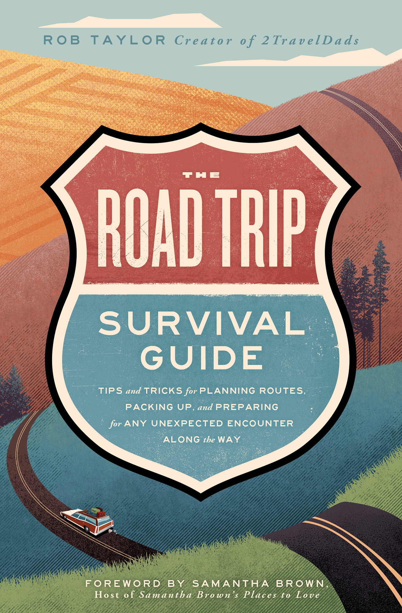 Rob Taylor Creator of 2TravelDads The Road Trip Survival Guide Tips and Tricks - photo 1