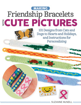 Suzanne McNeill Picture Friendship Bracelets: Learn to Braid Cute Motifs to Wear or Share (Design Originals) Patterns and Step-by-Step Instructions to Create ... ... Holidays, and Instructions for Personalizing