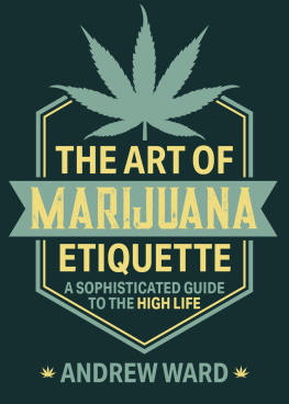 Andrew Ward - The Art of Marijuana Etiquette: A Sophisticated Guide to the High Life