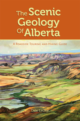 Dale Leckie The Scenic Geology of Alberta: A Roadside Touring and Hiking Guide