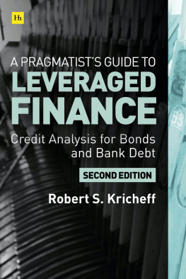 Robert S. Kricheff - A Pragmatist’s Guide to Leveraged Finance: Credit Analysis for Below-Investment-Grade Bonds and Loans