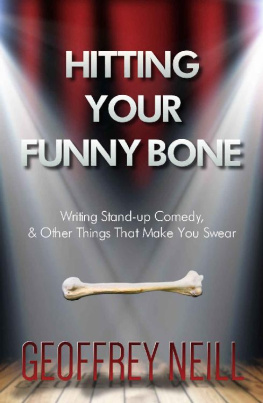 Geoffrey Neill - Hitting Your Funny Bone: Writing Stand-up Comedy, And Other Things That Make You Swear