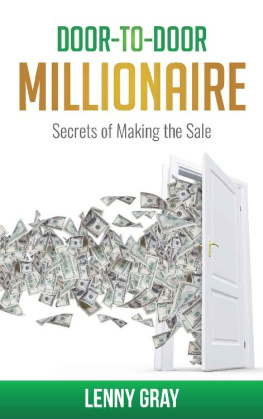 Lenny Gray - Door-to-Door Millionaire: Secrets of Making the Sale (Door-to-Door Millionaire Series Book 1)
