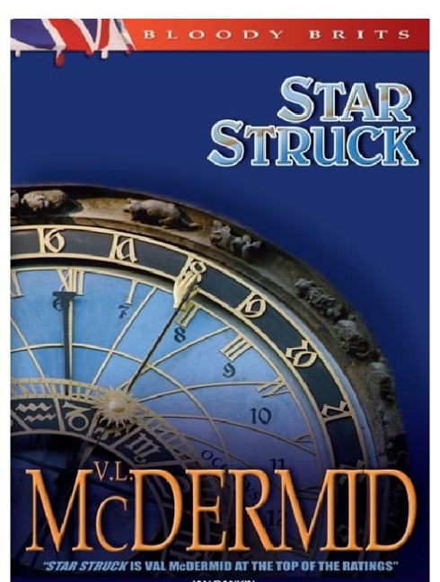 STAR STRUCK A Novel by Val McDermid The Kate Brannigan Series Book 06 - photo 1