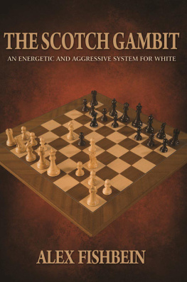 Alex Fishbein - The Scotch Gambit: An Energetic and Aggressive System for White