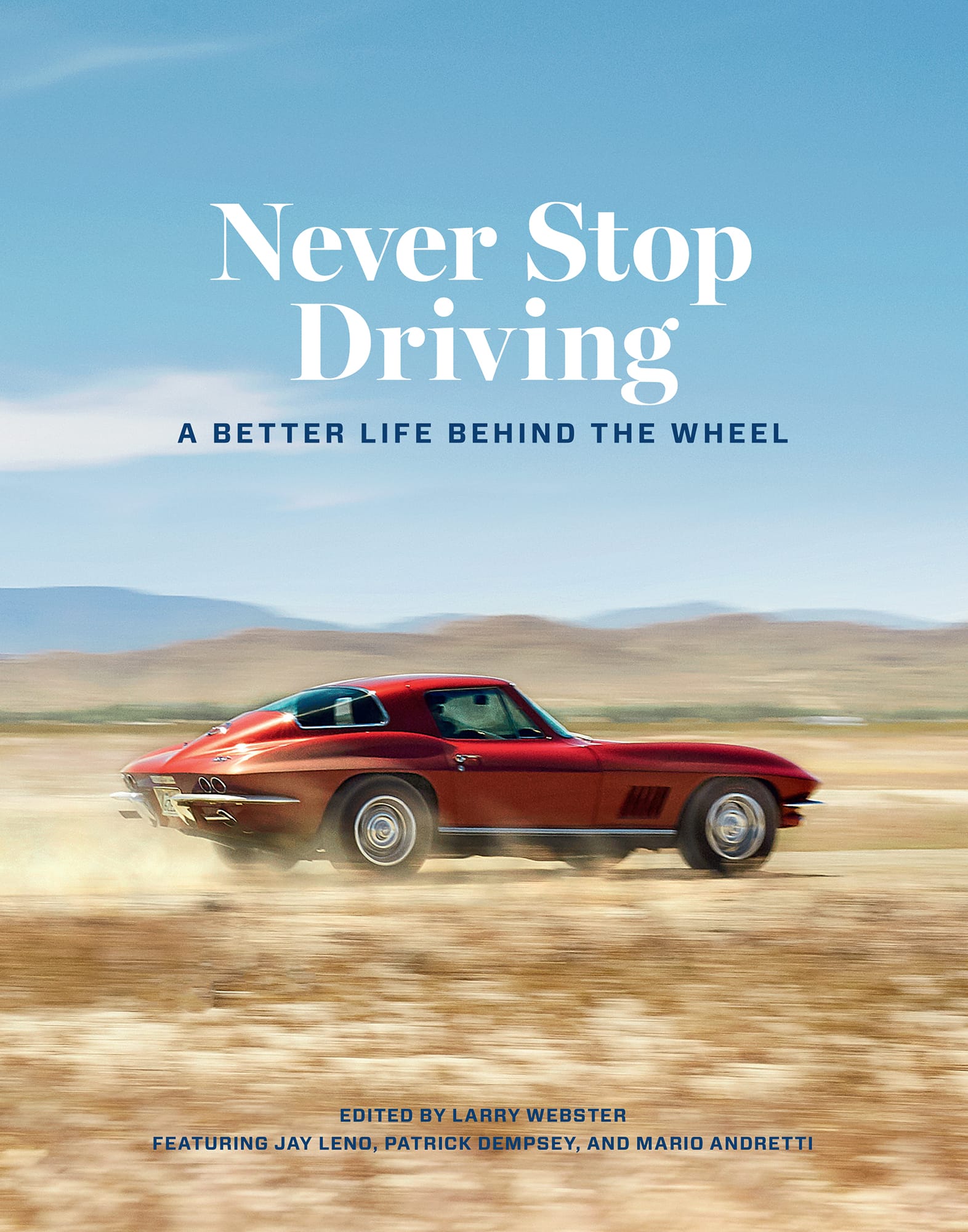 Never Stop Driving A BETTER LIFE BEHIND THE WHEEL BY LARRY WEBSTER ZACH - photo 1