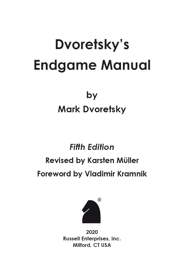 Dvoretskys Endgame Manual Copyright 2003 2006 2008 2011 2014 Mark Dvoretsky - photo 1