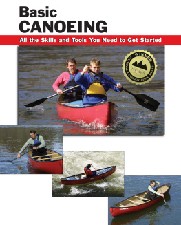 Jon Rounds - Basic Canoeing: All the Skills and Tools You Need to Get Started