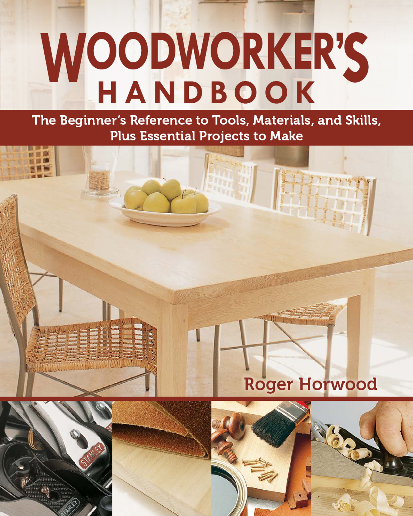 Woodworkers Handbook The Beginners Reference to Tools Materials and Skills Plus Essential Projects to Make Fox Chapel Publishing Beginner-Friendly DIY Guide with 5 Step-by-Step Projects - photo 1