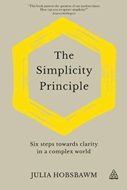 Julia Hobsbawm - The Simplicity Principle: Six Steps Towards Clarity in a Complex World