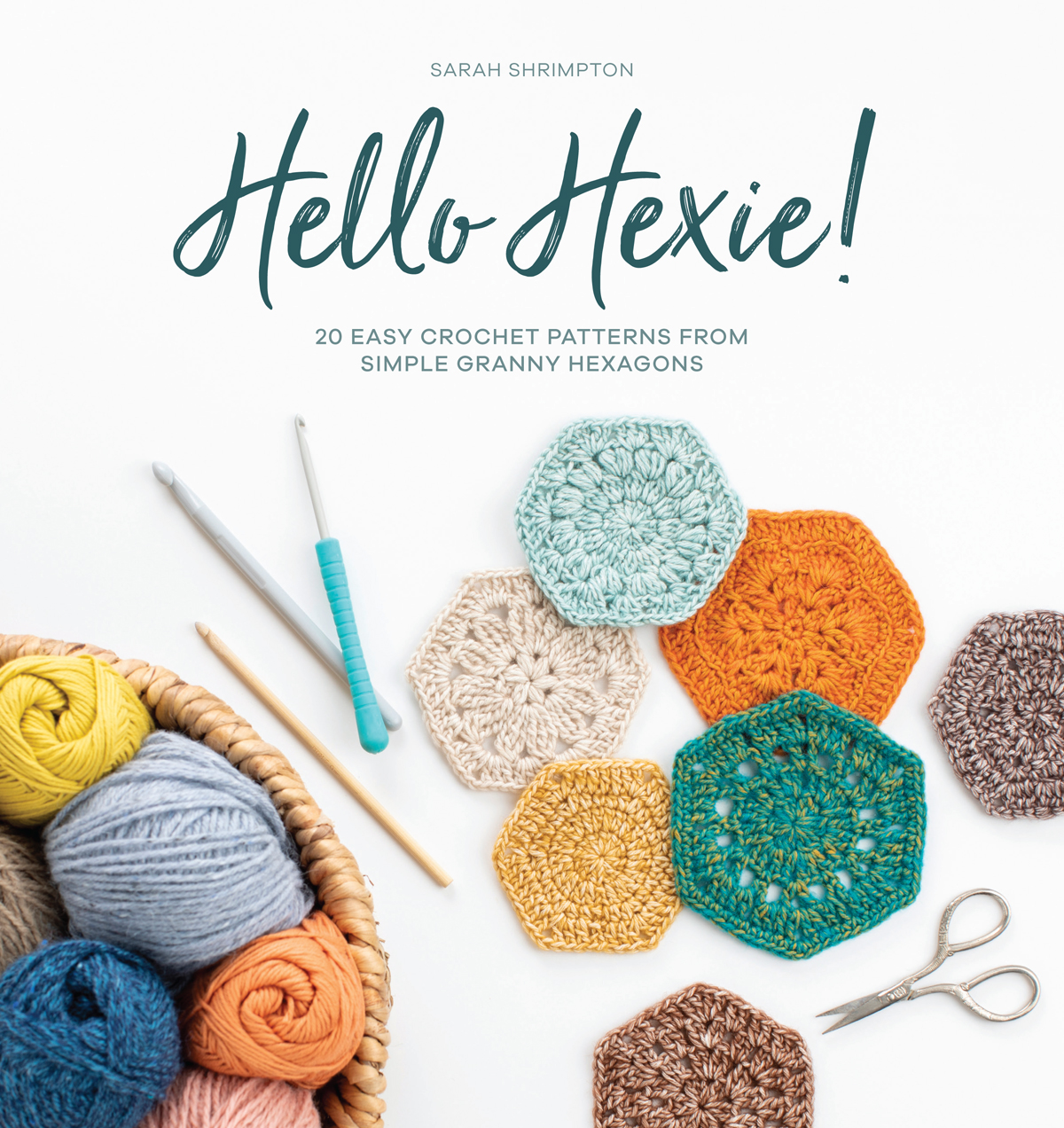 SARAH SHRIMPTON Hello Hexie 20 EASY CROCHET PATTERNS FROM SIMPLE GRANNY - photo 1