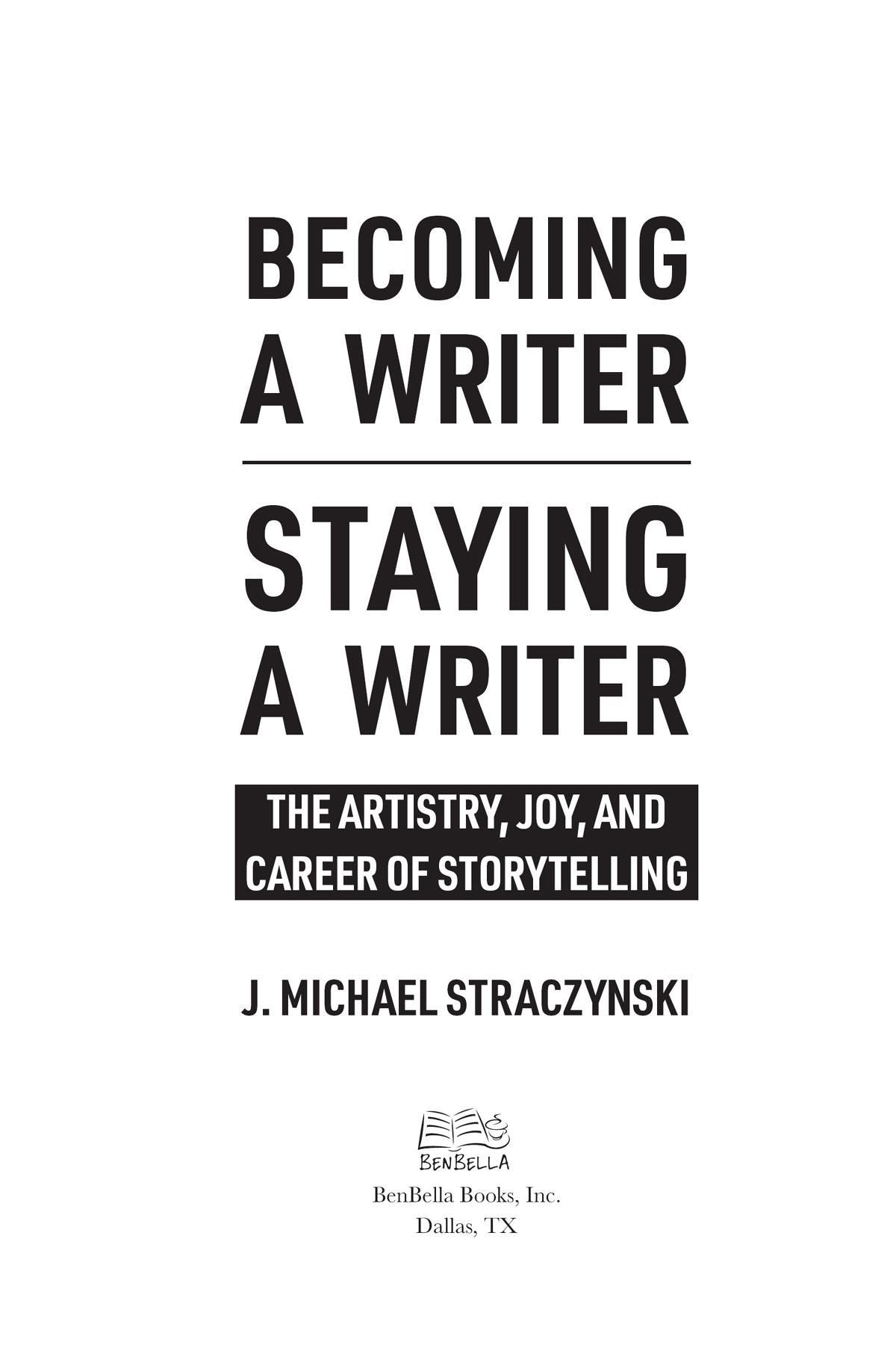 Becoming a Writer Staying a Writer copyright 2021 by Synthetic Worlds Ltd - photo 3