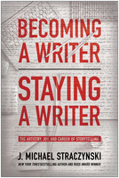 Straczynski - Becoming a Writer, Staying a Writer: The Artistry, Joy, and Career of Storytelling