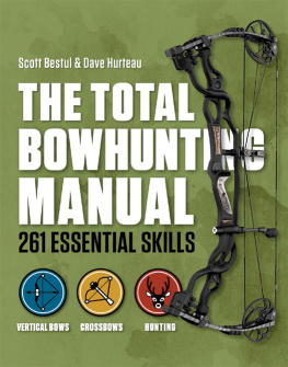 Scott Bestul - The Total Bowhunting Manual: 261 Essential Skills