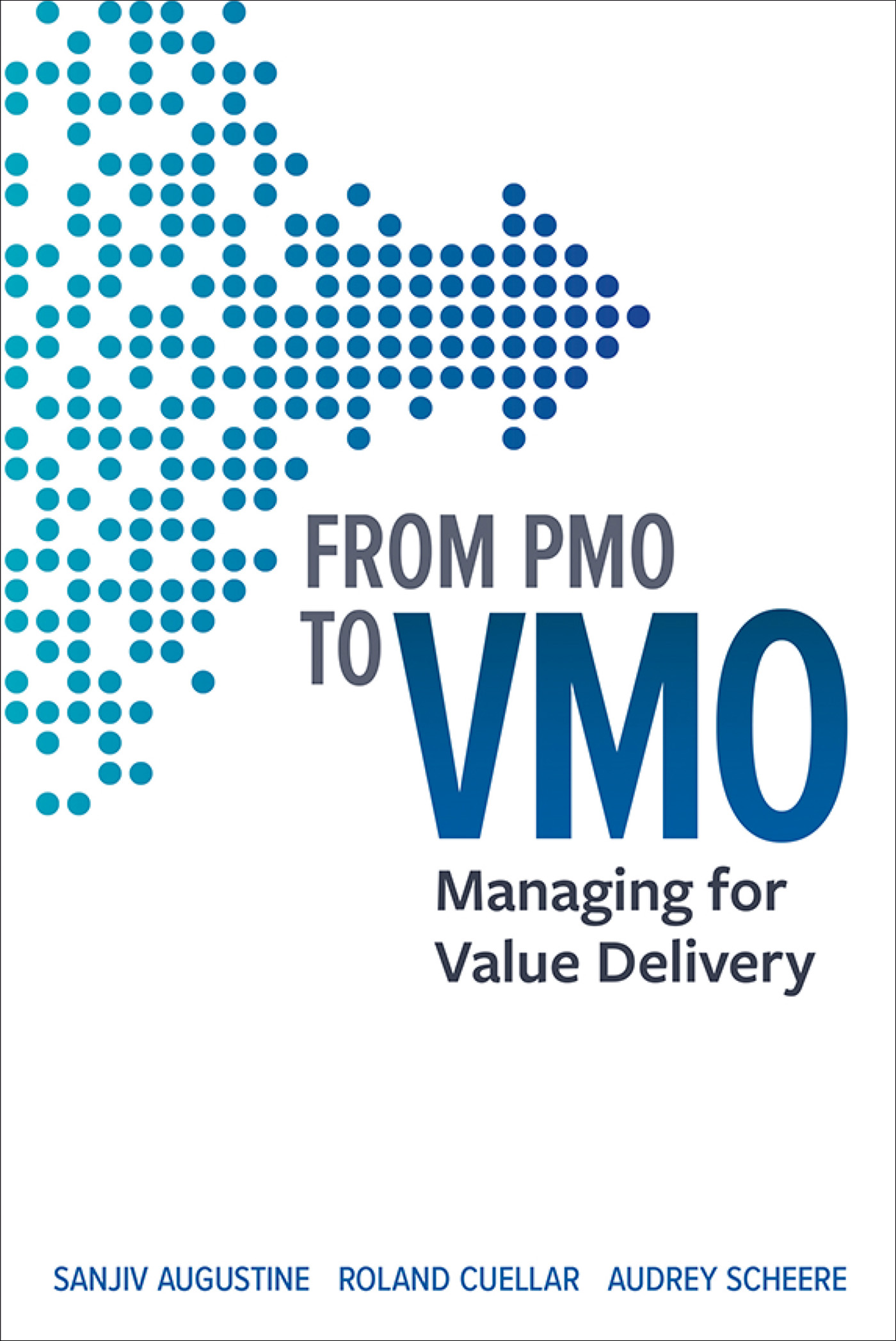 More Praise for From PMO to VMO From PMO to VMO provides a clear vision of - photo 1