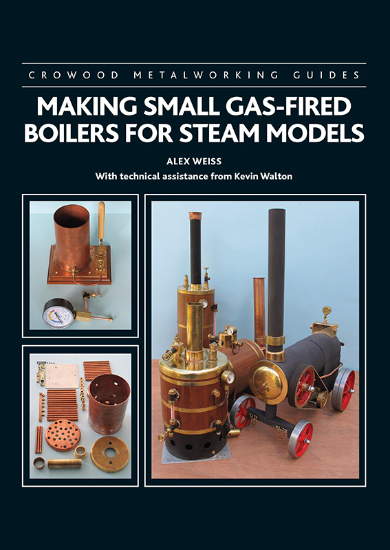 CROWOOD METALWORKING GUIDES MAKING SMALL GAS-FIRED BOILERS FOR STEAM MODELS - photo 1