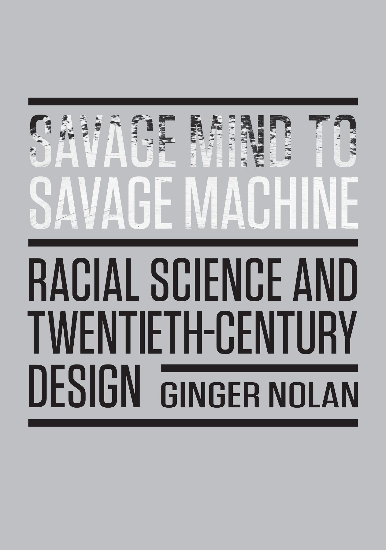 Savage Mind to Savage Machine Savage Mind to Savage Machine Racial Science - photo 1