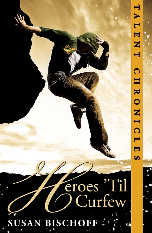 Heroes Til Curfew Smashwords Edition 2011 Susan Bischoff All rights reserved - photo 1