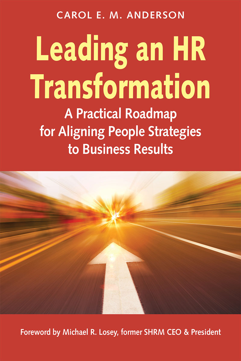 Praise for Leading an HR Transformation Carol Anderson provides an - photo 1