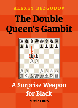 Alexey Bezgodov - The Double Queens Gambit: A Surprise Weapon for Black