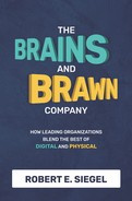 Robert Siegel - The Brains and Brawn Company: How Leading Organizations Blend the Best of Digital and Physical