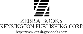 ZEBRA BOOKS are published by Kensington Publishing Corp 119 West 40th Street - photo 2