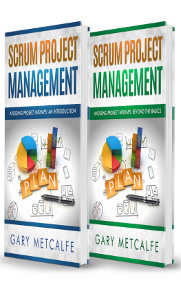 Gary Metcalfe - Scrum project Management: 2 Books in 1: Avoiding Project Mishaps: An Introduction + Avoiding Project Mishaps: Beyond the Basics
