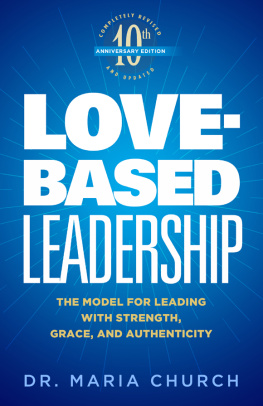 Dr. Maria Church - Love-Based Leadership: The Model for Leading with Strength, Grace, and Authenticity