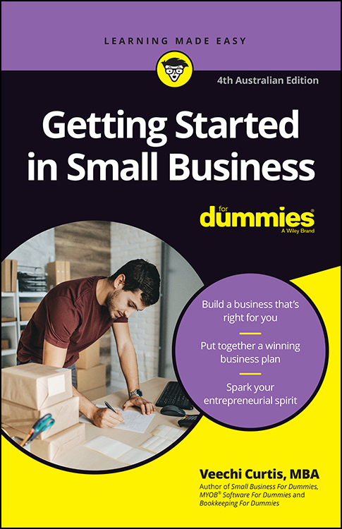 Getting Started in Small Business For Dummies 4th Australian Edition - photo 1