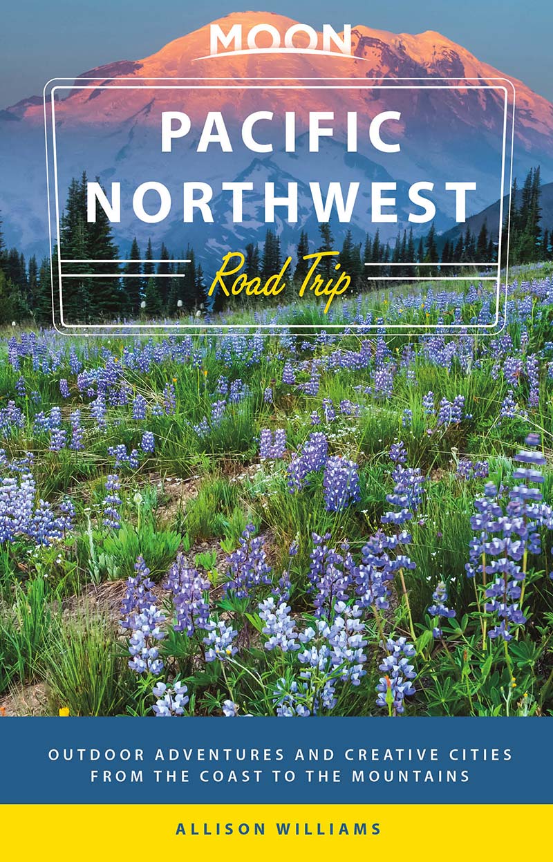 Moon Pacific Northwest Road Trip Outdoor Adventures and Creative Cities from the Coast to the Mountains - image 1