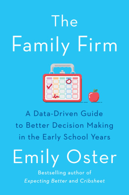 Emily Oster - The Family Firm: A Data-Driven Guide to Better Decision Making in the Early School Years