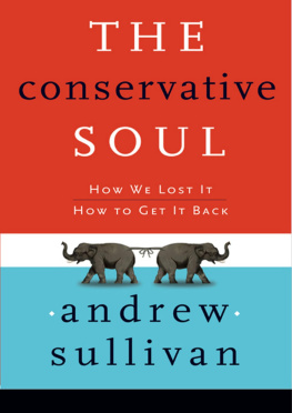 Andrew Sullivan - The Conservative Soul: How We Lost It, How to Get It Back