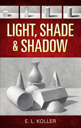 E.L. Koller Light, Shade and Shadow