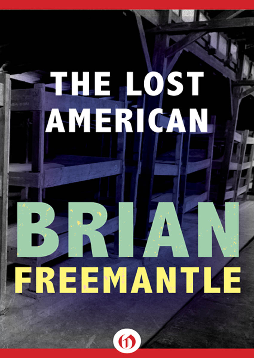 The Lost American Brian Freemantle FOR DUDLEY AND ELIANE with love I - photo 1
