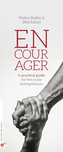 Dirk Eckart - Encourager: A Practical Guide by Two Crazy Entrepreneurs