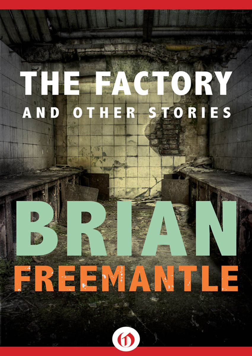 The Factory And Other Stories Brian Freemantle The Traitor Jack - photo 1