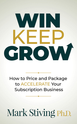 Mark Stiving - Win, Keep, Grow: How to Price and Package to Accelerate Your Subscription Business