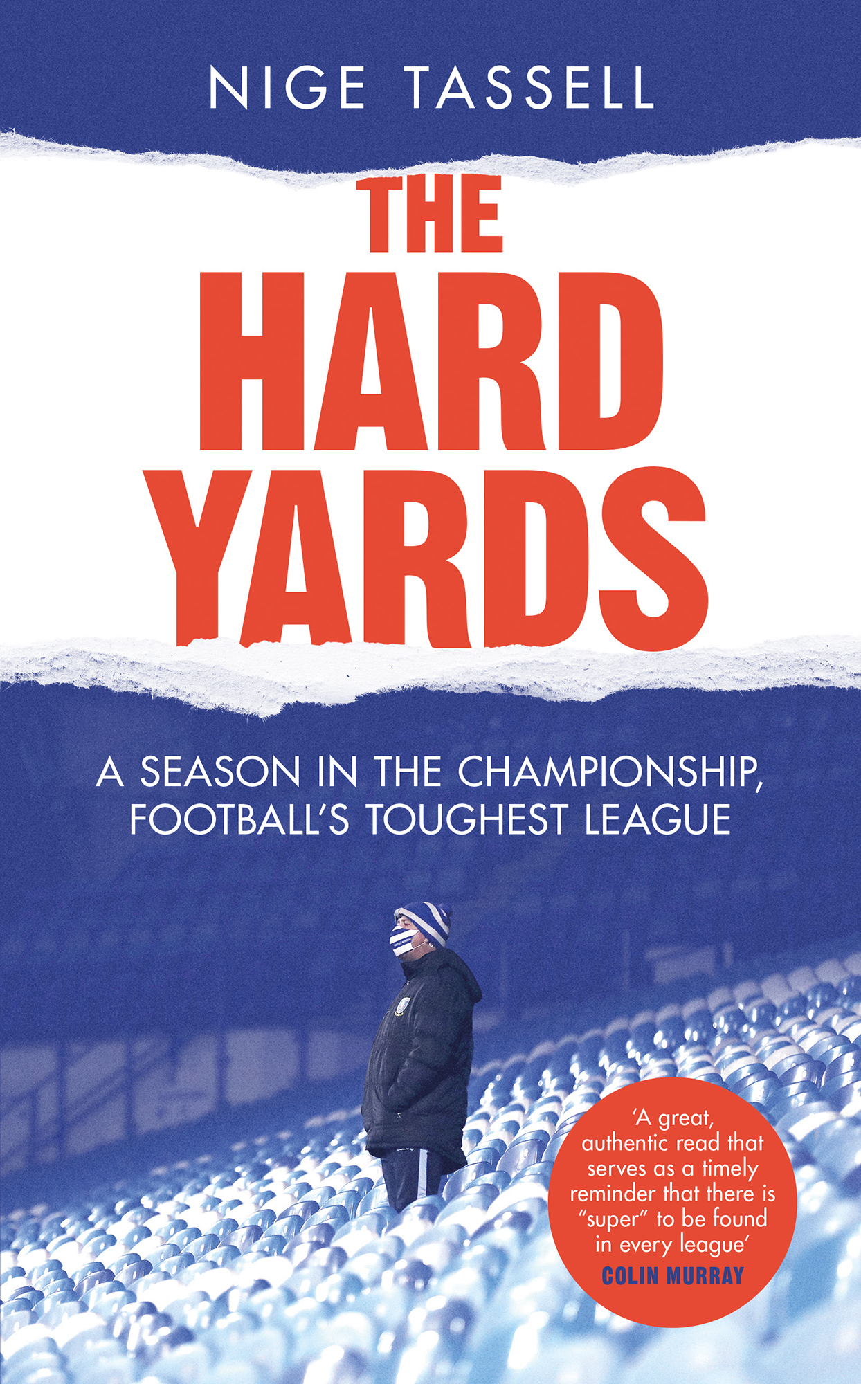 Nige Tassell The Hard Yards A Season in the Championship Footballs Toughest - photo 1