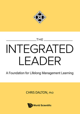 Chris Dalton - The Integrated Leader: A Foundation for Lifelong Management Learning