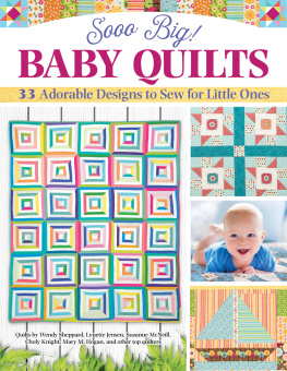 Amelia Johanson Sooo Big! Baby Quilts: 33 Adorable Designs to Sew for Little Ones
