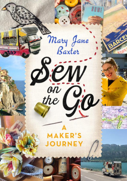 Mary Jane Baxter - Sew on the Go: A Makers Journey