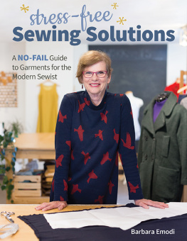 Barbara Emodi Stress-Free Sewing Solutions: A No-Fail Guide to Garments for the Modern Sewist