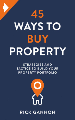 Rick Gannon - 45 Ways to Buy Property: Strategies and tactics to build your property portfolio