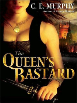 C. E. Murphy - The Queens Bastard