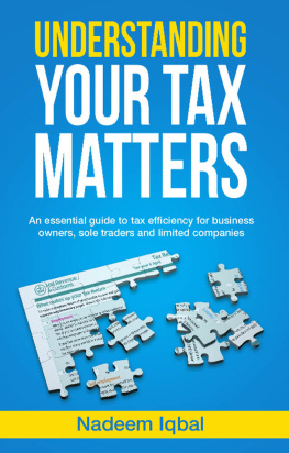 Nadeem Iqbal - Understanding Your Tax Matters: An Essential Guide To Tax Efficiency For Business Owners, Sole Traders And Limited Companies