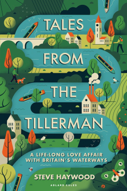 Steve Haywood - Tales from the Tillerman: A Life-long Love Affair with Britains Waterways